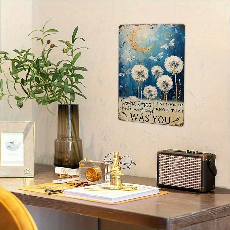 "Was You" Dandelion Metal Sign - Sentimental Memorial Tin Wall Art Decor