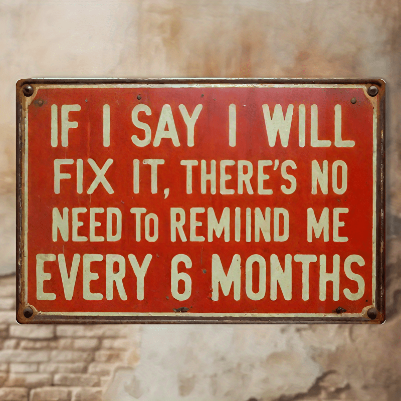 Funny If I Say I Will Fix It Tin Sign - Vintage Tool Garage Shed Man Cave Plaque