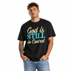 God Is Still In Control T Shirt Inspirational Christian Faith Graphic Tee