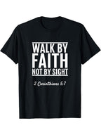 Walk By Faith Not By Sight T Shirt Bible Verse Graphic Inspirational Tee