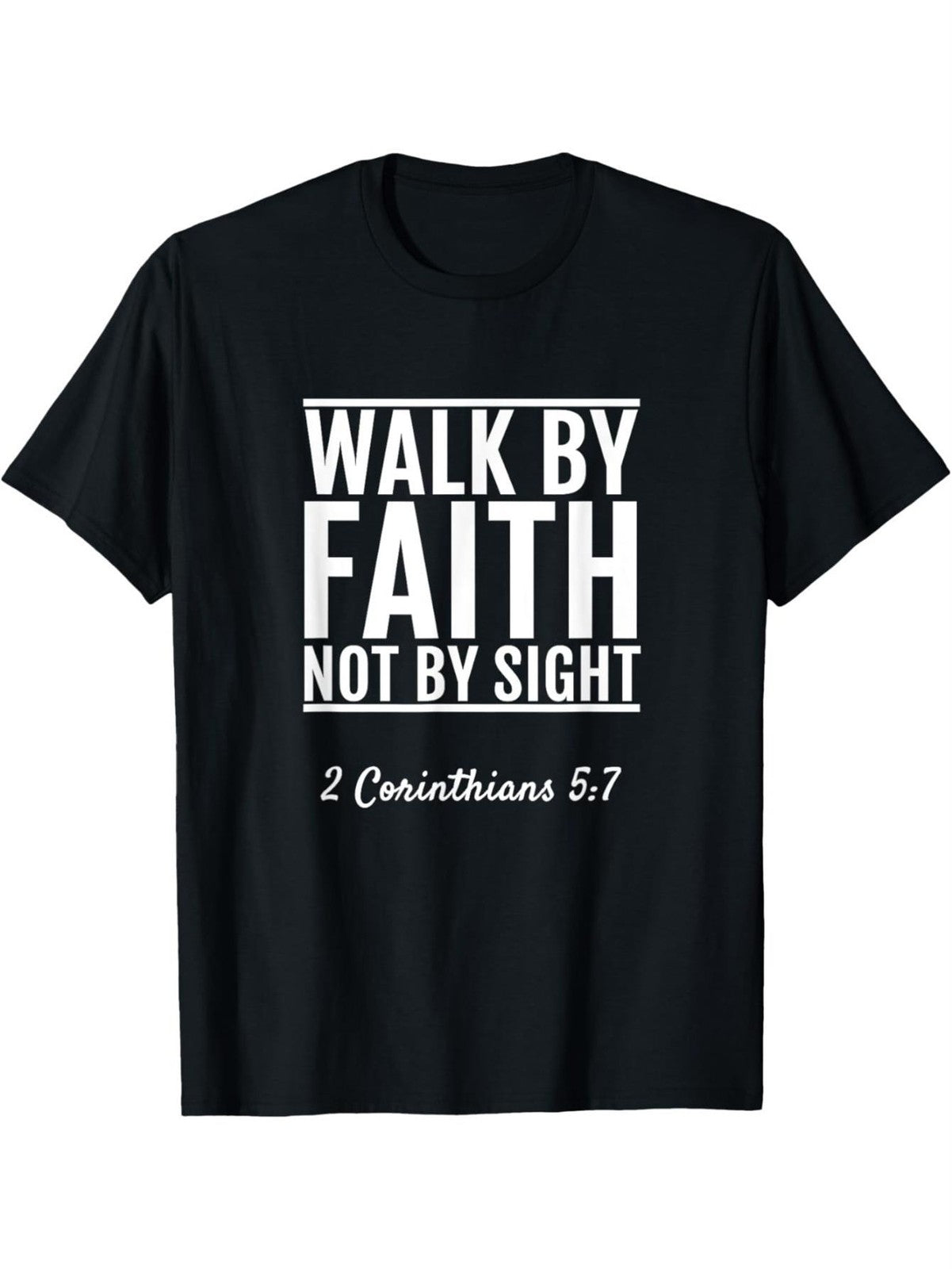 Walk By Faith Not By Sight T Shirt Bible Verse Graphic Inspirational Tee