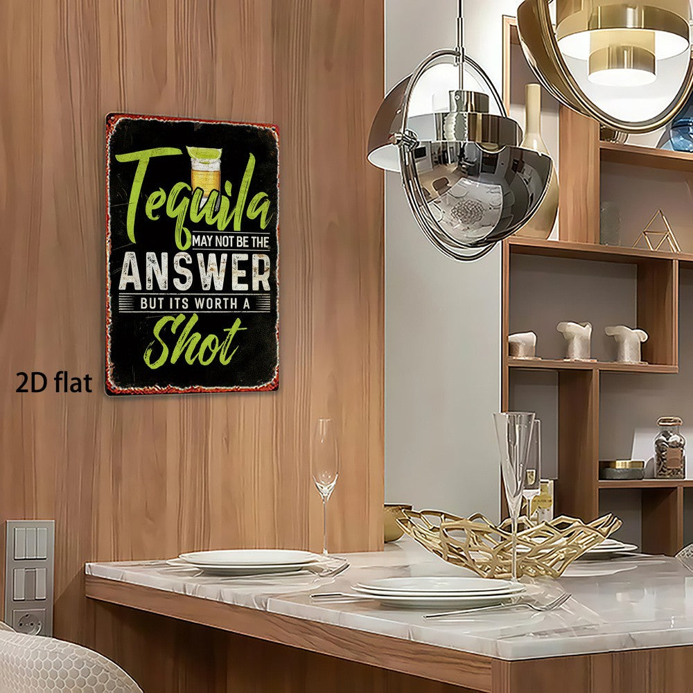 Rustic Tequila Tin Sign - Humorous "May Not Be The Answer" Metal Wall Art