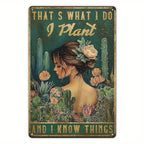 I Plant And I Know Things Tin Sign Funny Gardening Metal Sign Sunroom Wall Decor