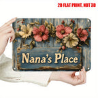 Nana’s Place Floral Metal Sign - Rustic Farmhouse Tin Wall Decor Plaque