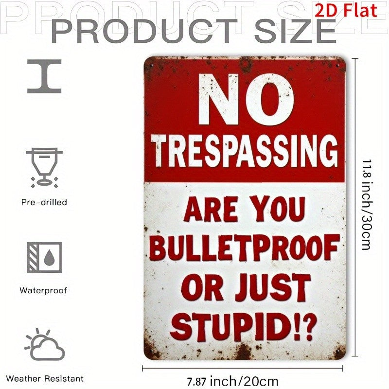 No Trespassing Bulletproof Tin Sign Funny Metal Sign Sarcastic Fence Wall Decor