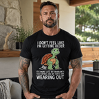 Funny I Don't Feel Old Just Slower Turtle T Shirt