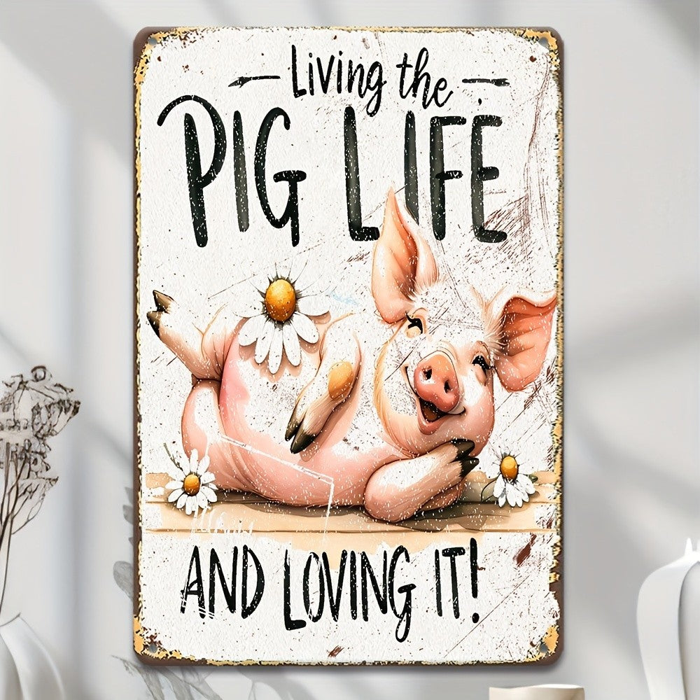 Living The Pig Life Metal Sign - Vintage Farmhouse Cute Pig Wall Decor Plaque