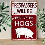 Funny No Trespassing Metal Sign - Trespassers Fed To The Hogs Garage Decor