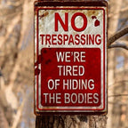 Funny No Trespassing Metal Sign - Vintage Hiding the Bodies Private Property