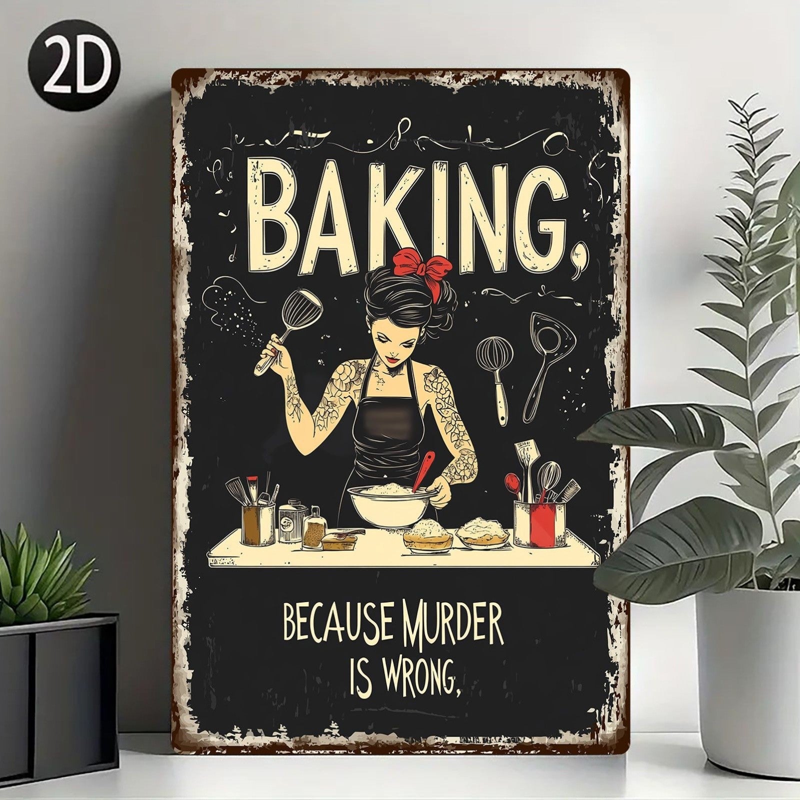 Baking Because Murder Is Wrong Metal Sign - Funny Kitchen Tin Wall Art