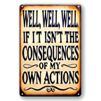 Funny Sarcastic Metal Sign - Retro "Consequences of My Own Actions" Tin Decor