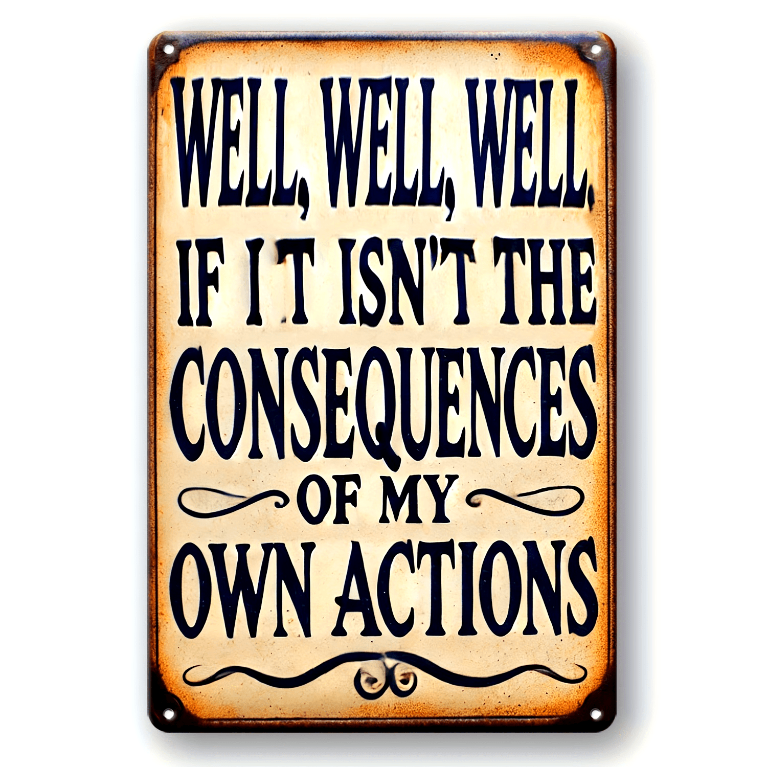 Funny Sarcastic Metal Sign - Retro "Consequences of My Own Actions" Tin Decor