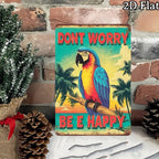 "Dont Worry Be Happy" Metal Sign - Tropical Parrot Tin Wall Art Decor Plaque