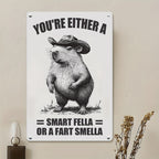 Funny Metal Tin Sign Wall Art Cowboy Capybara - 'Smart Fella Or A Fart Smella'