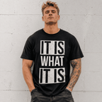 It Is What It Is Graphic T-Shirt Funny Quote Unisex Casual Tee