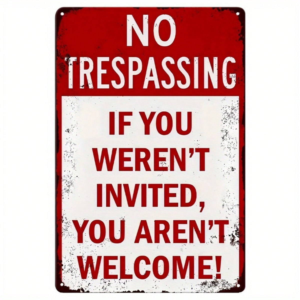 No Trespassing Metal Tin Sign - Funny Uninvited You Aren't Welcome Door Decor