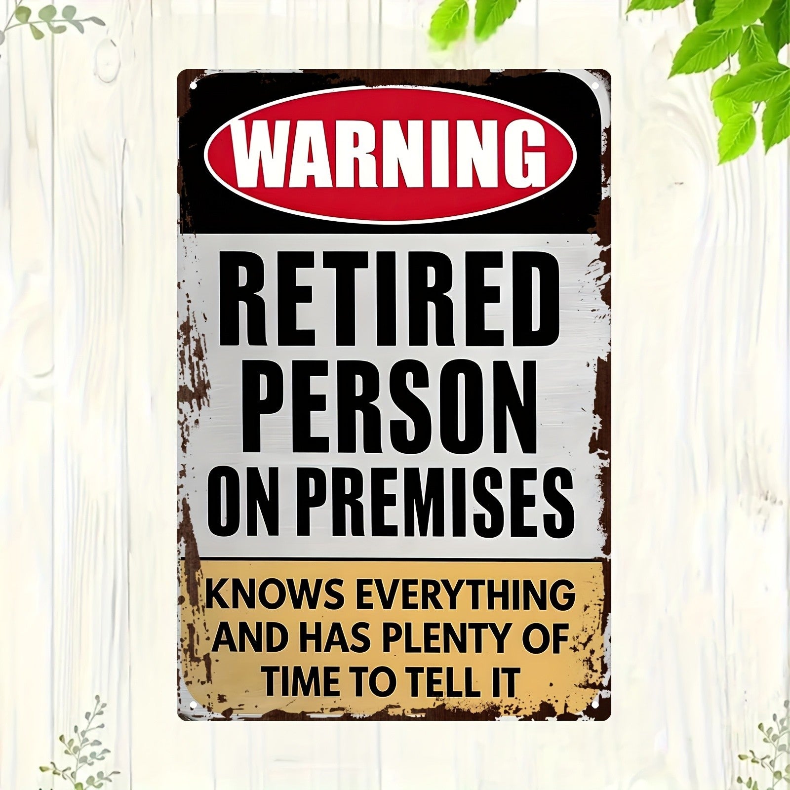 Funny Retired Person On Premises Metal Tin Sign Vintage Retirement Warning Decor