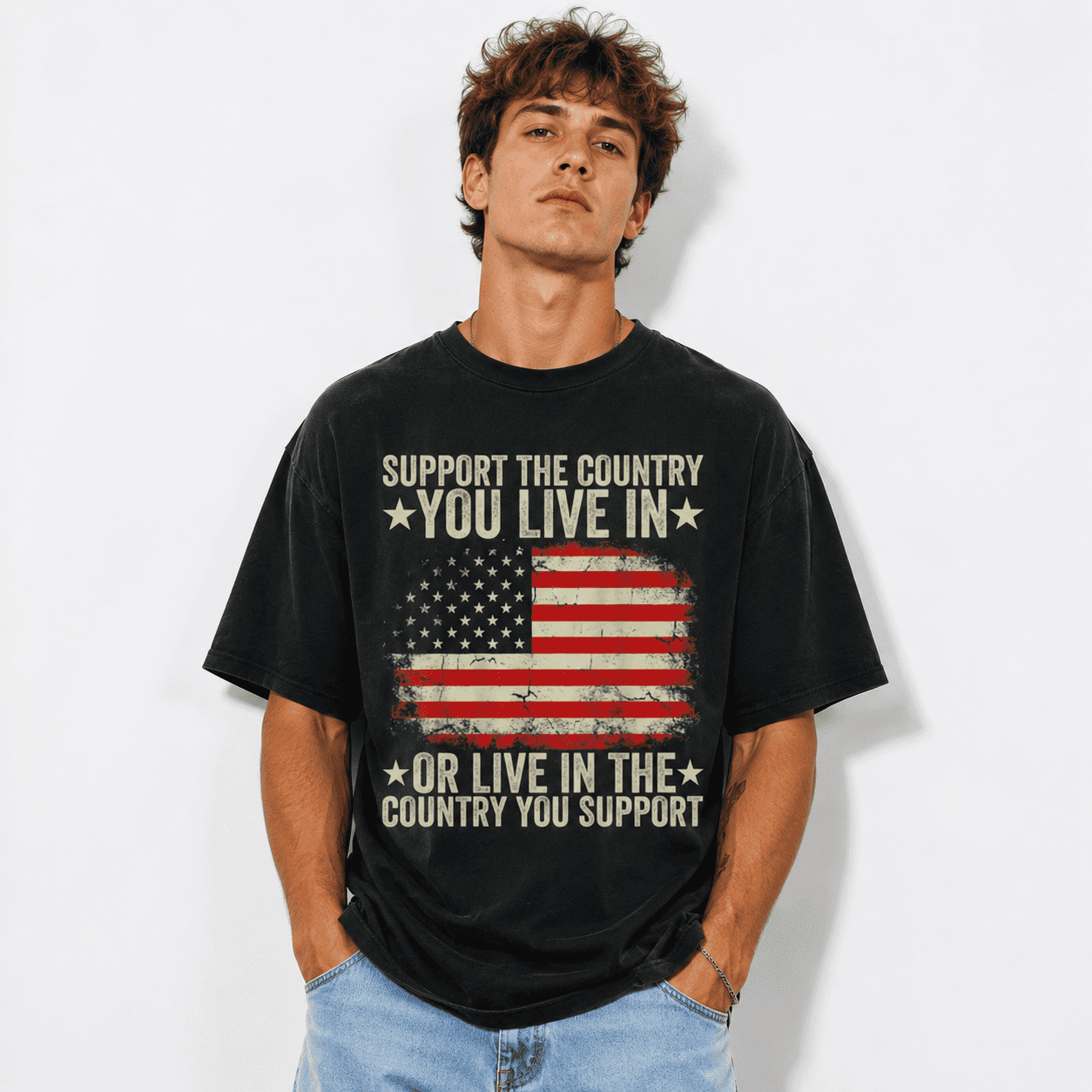 Support The Country You Live In T-Shirt | Patriotic American Flag Graphic Tee