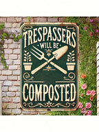 Funny Garden No Trespassing Metal Sign - Vintage Trespassers Will Be Composted