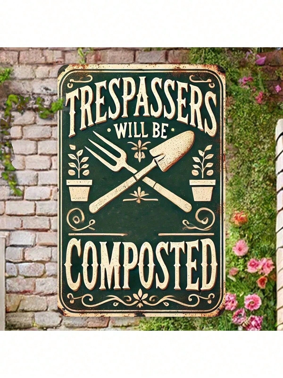 Funny Garden No Trespassing Metal Sign - Vintage Trespassers Will Be Composted