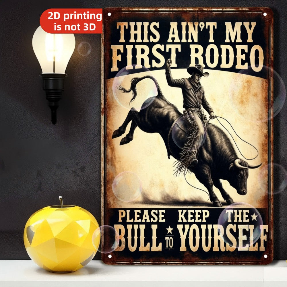 This Ain't My First Rodeo Tin Sign Vintage Cowboy Metal Sign Western Wall Decor