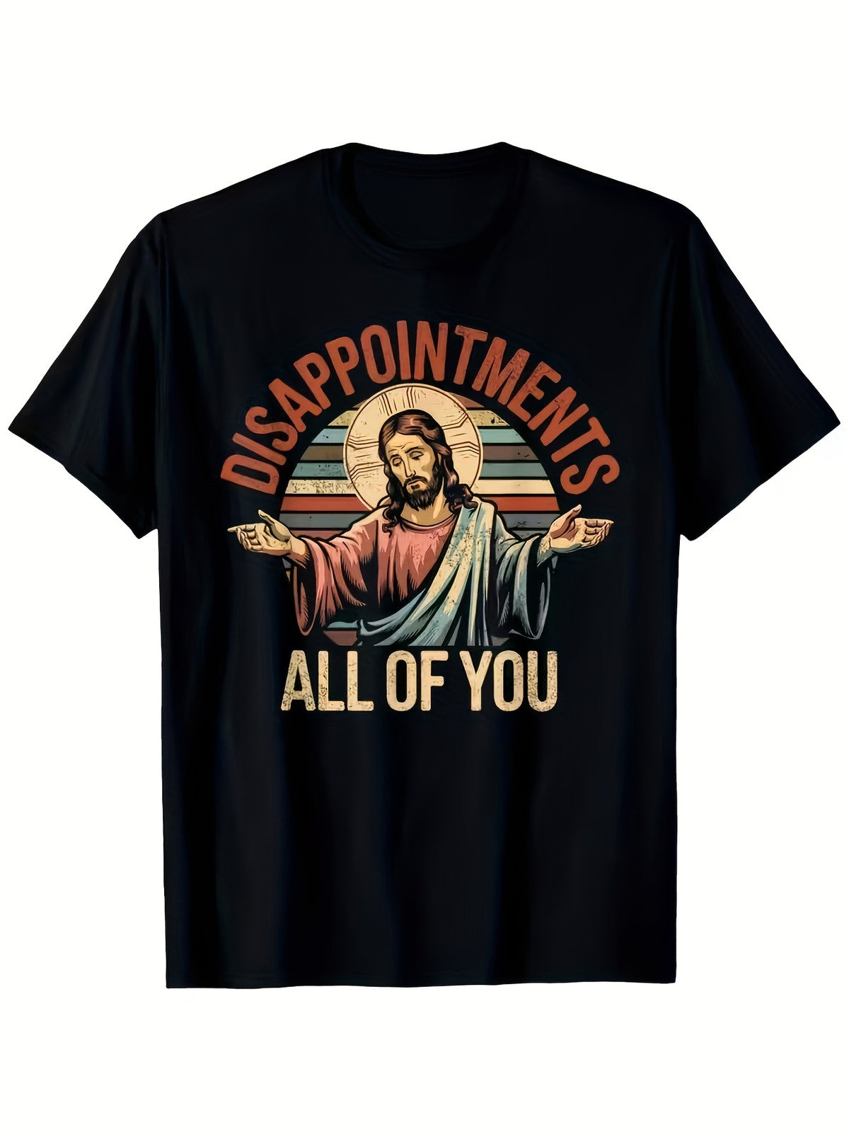 Jesus Disappointments All of You Funny Christian Funny Graphic T-Shirt