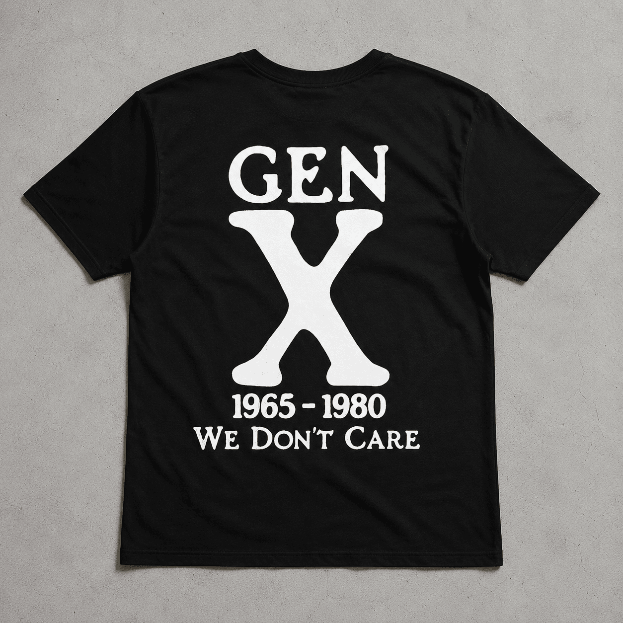 Gen X 1965-1980 We Don’t Care T-Shirt - Retro Generation X Graphic Tee