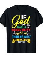 If God Can Make a Bug Christian Faith Graphic Men’s T-Shirt Funny Religious Tee