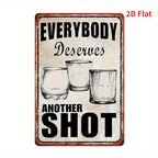 Everybody Deserves Another Shot Metal Sign - Funny Alcohol Bar Tin Decor