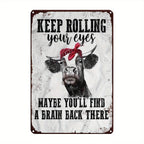 Funny Keep Rolling Your Eyes Metal Sign - Retro Sarcastic Cow Tin Plaque