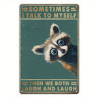 Funny Raccoon Tin Sign Talk To Myself Sarcastic Metal Wall Decor Trash Art