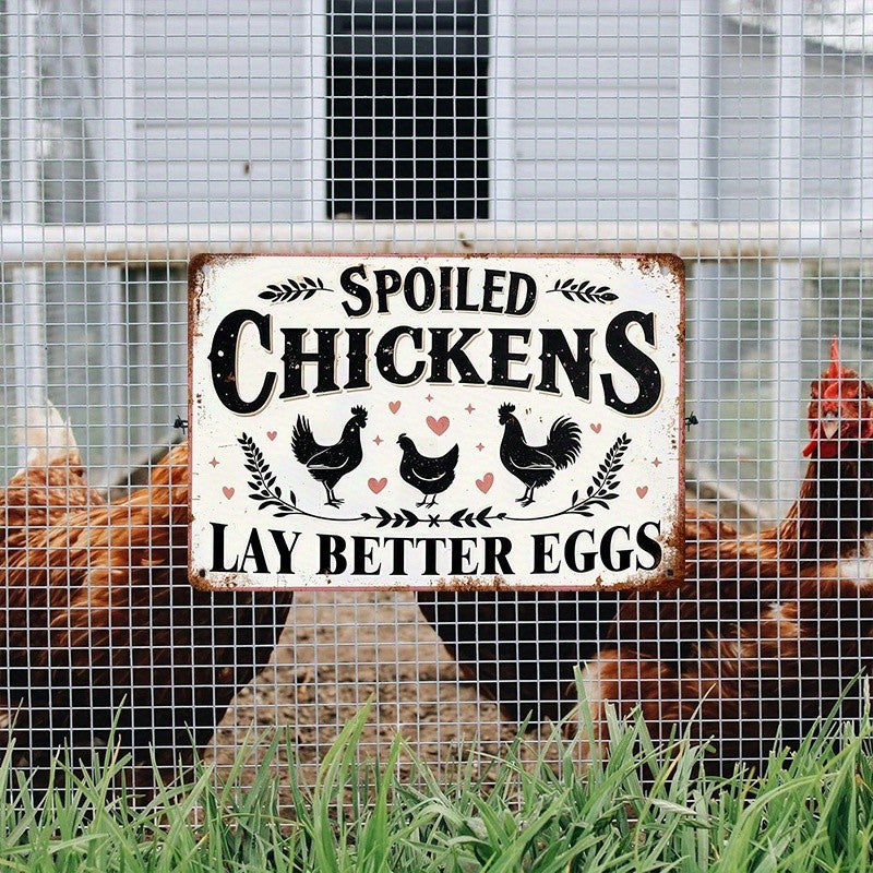 Funny Spoiled Chickens Metal Sign - Retro Coop Lay Better Eggs Tin Wall Decor