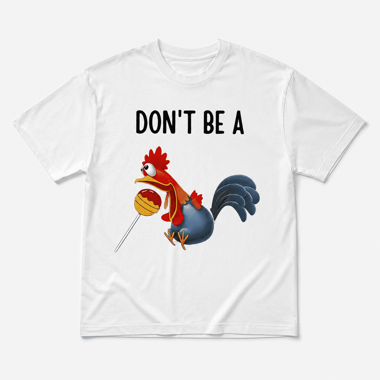 Don’t Be A Funny Chicken Shirt Cool Humor Graphic T-Shirt Unisex