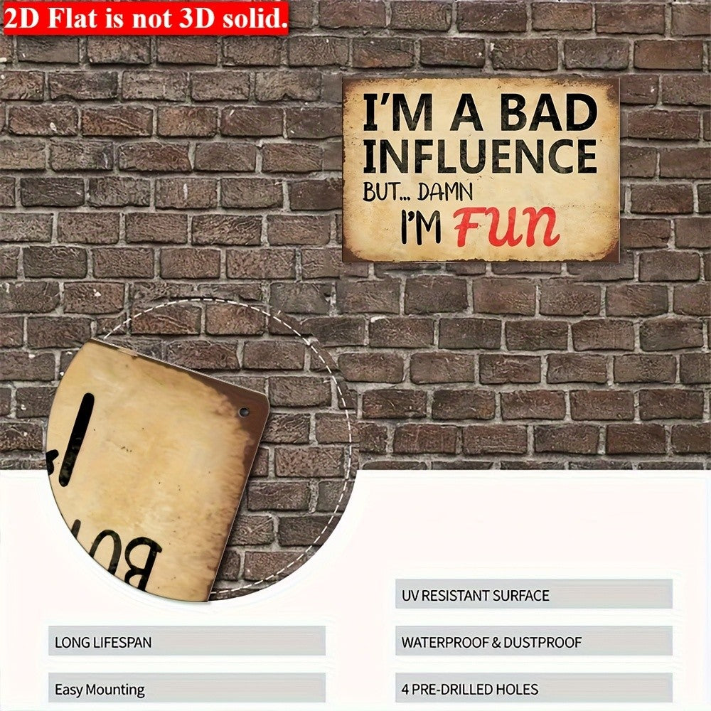 Funny Bad Influence Metal Sign - Retro Damn I'm Fun Sarcastic Tin Decor