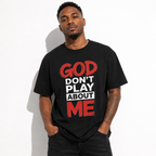 God Don't Play About Me T-Shirt Christian Faith Graphic Tee