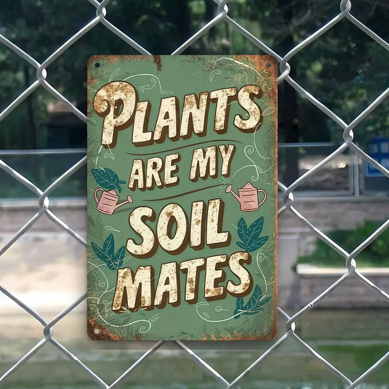 Plants Are My Soil Mates Tin Sign Vintage Gardening Metal Sign Greenhouse Decor