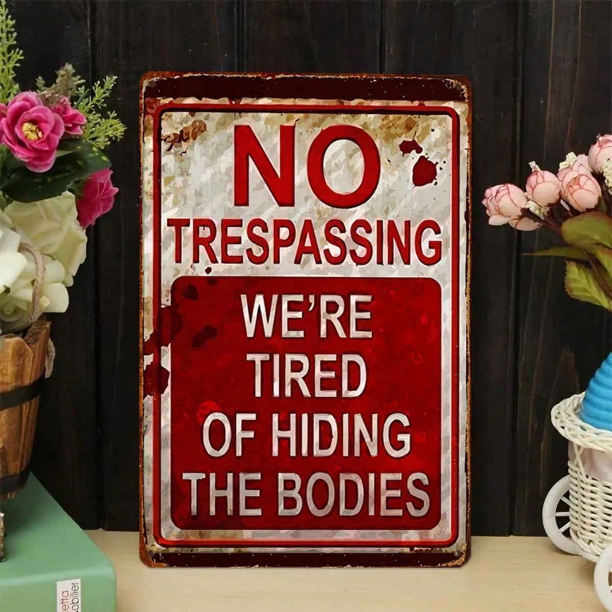 Funny No Trespassing Metal Sign - Vintage Hiding the Bodies Private Property