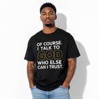 I Talk To God Christian T-Shirt | Faith Based Motivational Graphic Tee