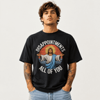 Funny Jesus "Disappointing You" Satirical Religion T-Shirt - Black