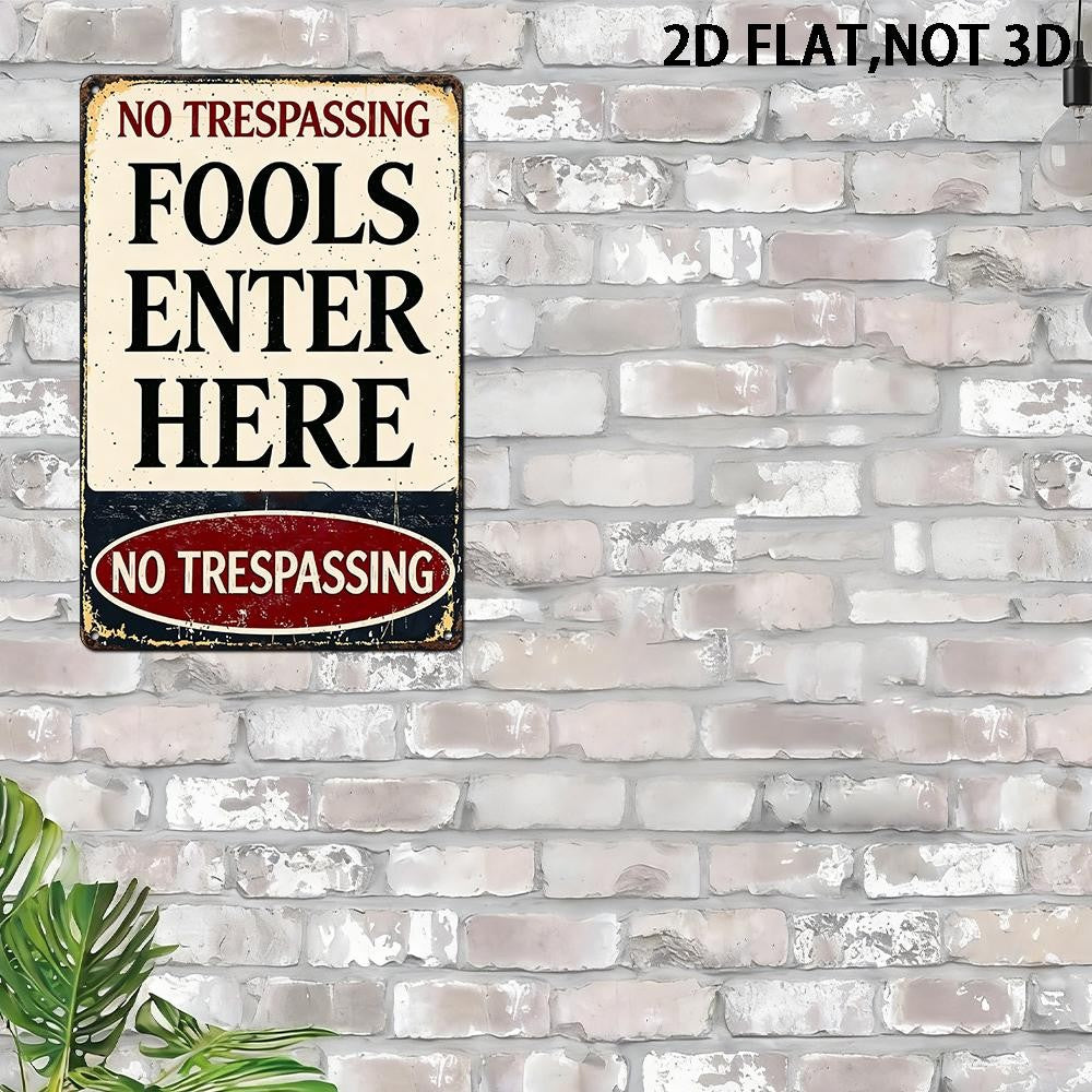 Funny Warning Fools Enter Here Metal Tin Sign - Retro Industrial Garage Decor