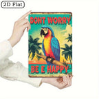 "Dont Worry Be Happy" Metal Sign - Tropical Parrot Tin Wall Art Decor Plaque