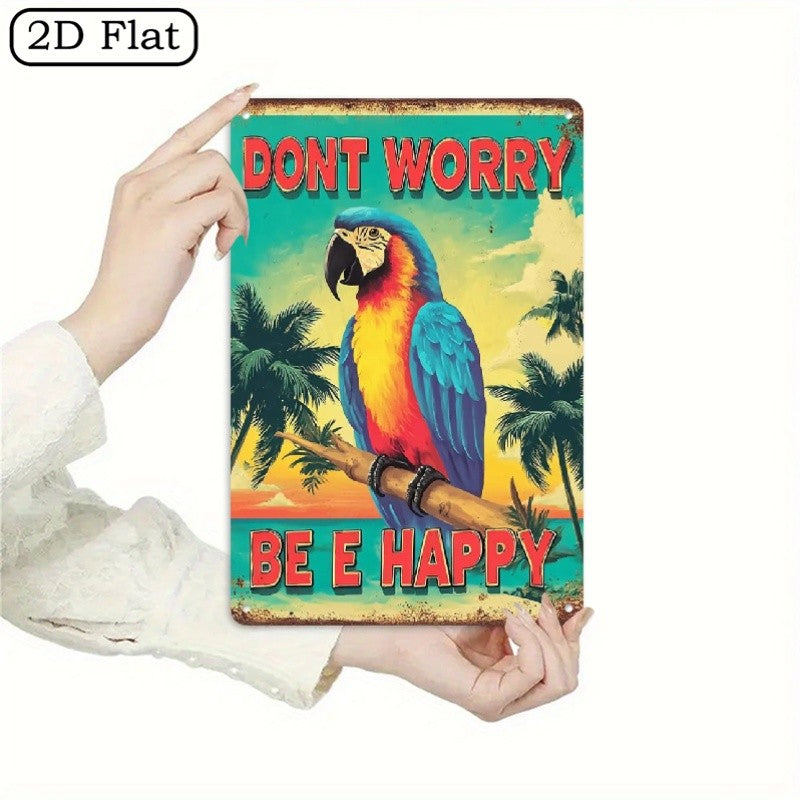 "Dont Worry Be Happy" Metal Sign - Tropical Parrot Tin Wall Art Decor Plaque