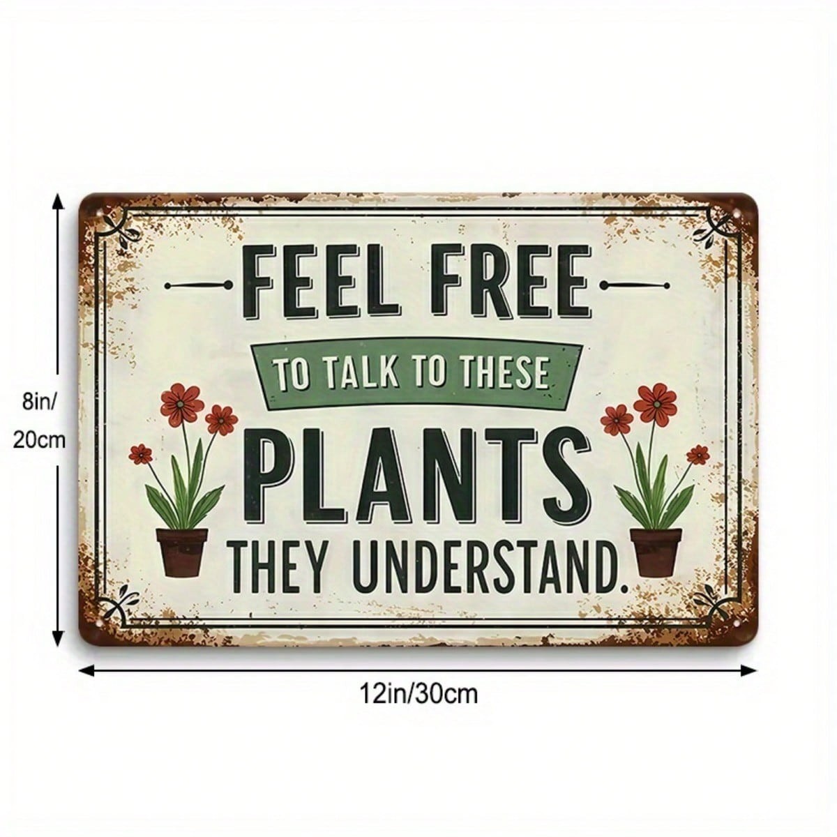 Talk to These Plants Tin Sign - Funny Gardening Decor Planter Greenhouse Art