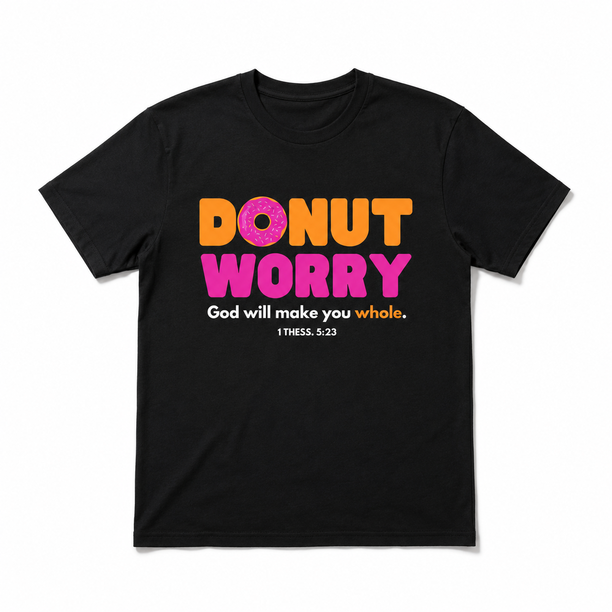 Donut Worry God Will Make You Whole Christian Funny Donut Men’s T-Shirt Gift Tee