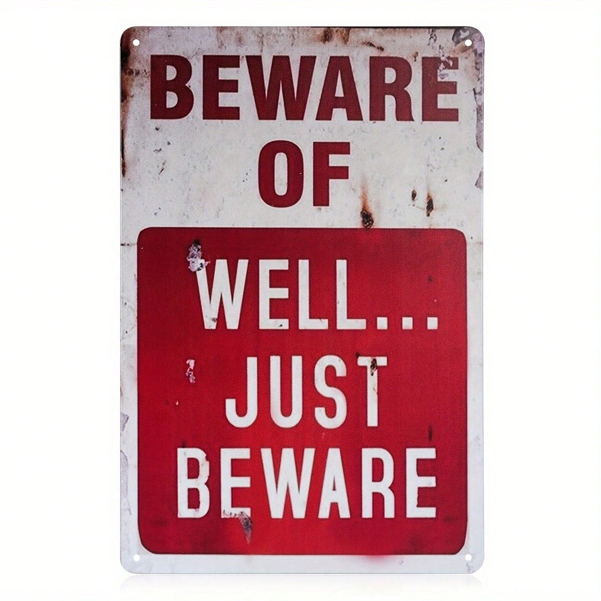 Beware of Well Just Beware Tin Sign - Funny Safety Warning Metal Wall Art