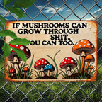 Motivational Metal Sign - Retro "Mushrooms Grow Through" Tin Wall Decor