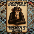 Funny Chimpanzee Metal Sign - Good Intentions Morning Humour Tin Wall Decor