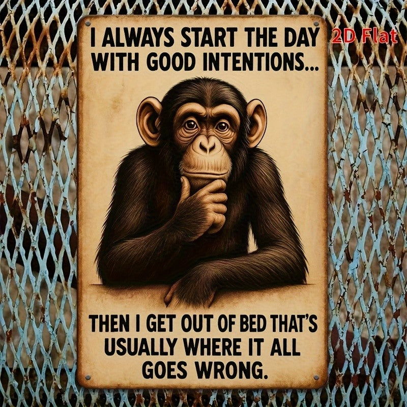 Funny Chimpanzee Metal Sign - Good Intentions Morning Humour Tin Wall Decor