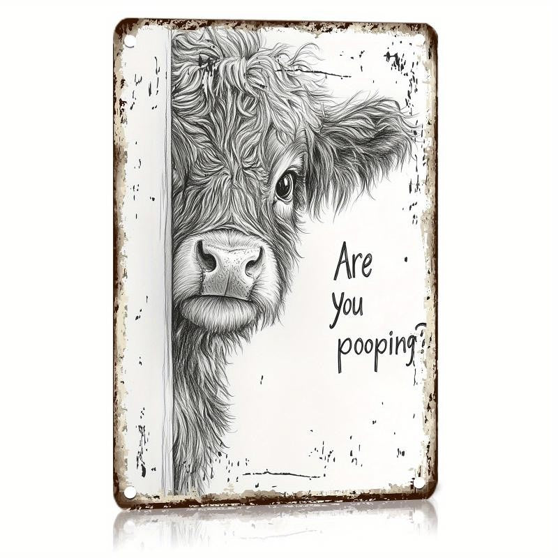Are You Pooping Tin Sign Funny Highland Cow Metal Sign Farmhouse Restroom Decor
