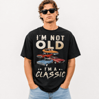 I'm Not Old I'm A Classic T-Shirt | Vintage Muscle Car Graphic Tee